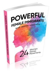 POWERFUL FEMALE IMMIGRANTS