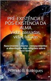 PRÉ-EXISTÊNCIA E PÓS-EXISTÊNICA DA ALMA