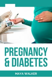 PREGNANCY AND DIABETES