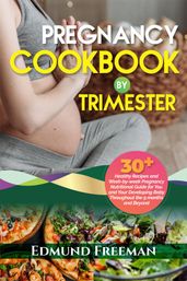 PREGNANCY COOKBOOK BY TRIMESTER