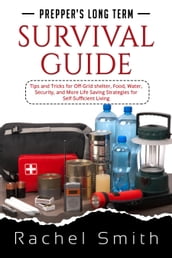 PREPPER S LONG TERM SURVIVAL GUIDE