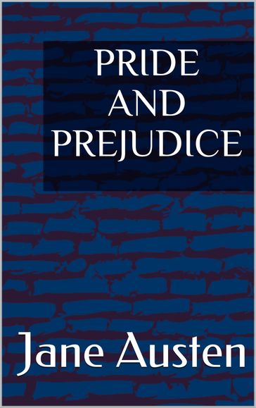 PRIDE AND PREJUDICE - Austen Jane