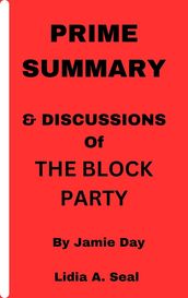 PRIME SUMMARY &DISCUSSION OF THE BLOCK PARTY