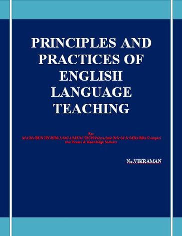 PRINCIPLES AND PRACTICES OF ENGLISH LANGUAGE TEACHING - Na.VIKRAMAN