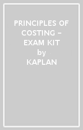 PRINCIPLES OF COSTING - EXAM KIT