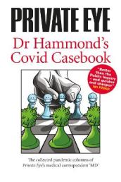 PRIVATE EYE Dr Hammond s Covid Casebook