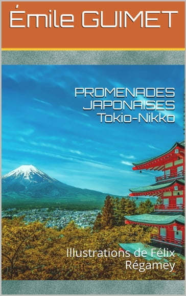 PROMENADES JAPONAISES Tokio-Nikko - Émile Guimet