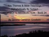 PROPHECY to RECOLLECTION - Book 24 - Key Themes By Subjects