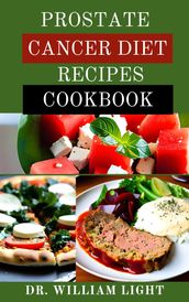 PROSTATE CANCER DIET RECIPES COOKBOOK