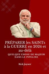 PRÉPARER les SAINTs à la GUERRE en 2024 et au-delà