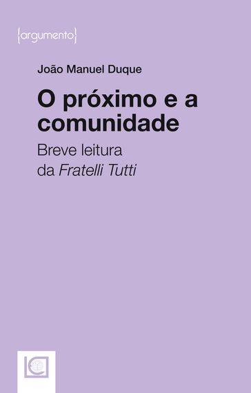 O PRÓXIMO E A COMUNIDADE. Breve leitura da Fratelli Tutti - João Manuel Duque