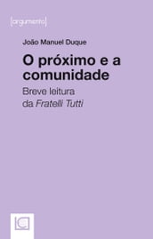 O PRÓXIMO E A COMUNIDADE. Breve leitura da Fratelli Tutti