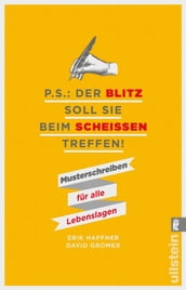 P.S.: Der Blitz soll Sie beim Scheißen treffen!