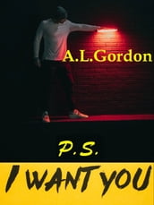 P.S. I WANT YOU