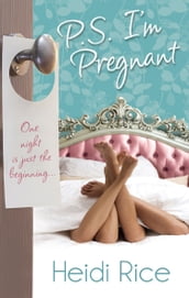P.S. I m Pregnant: Hot-Shot Tycoon, Indecent Proposal (Kept for His Pleasure, Book 10) / Public Affair, Secretly Expecting