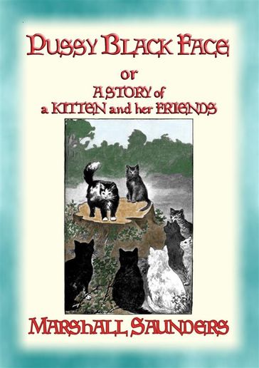 PUSSY BLACK FACE - The Adventures of a Mischievous Kitten and his Friends - Illustrated by Diantha Horne Marlowe - Marshall Saunders