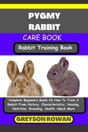 PYGMY RABBIT CARE BOOK Rabbit Training Book