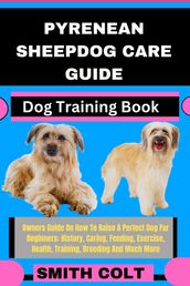 PYRENEAN SHEEPDOG CARE GUIDE Dog Training Book