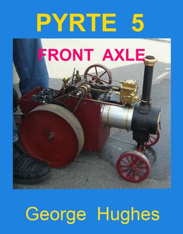 PYRTE 5: Front Axle and Steering - George Hughes
