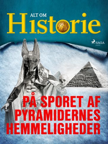 Pa sporet af pyramidernes hemmeligheder - Alt Om Historie