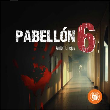 Pabellón 6 (Completo) - Antón Chéjov