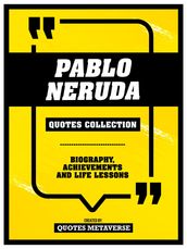 Pablo Neruda - Quotes Collection