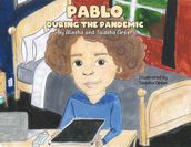 Pablo during the Pandemic