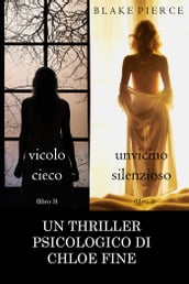 Pacchetto Thriller Psicologici di Chloe Fine: Vicolo Cieco (#3) e Un Vicino Silenzioso (#4)