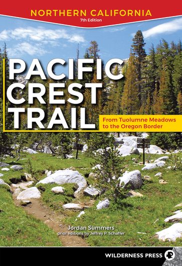 Pacific Crest Trail: Northern California - Jeffrey P. Schaffer - Jordan Summers