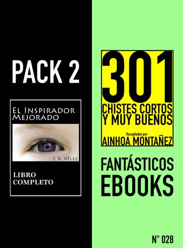 Pack 2 Fantásticos ebooks, nº028. El Inspirador Mejorado & 301 Chistes Cortos y Muy Buenos - Ainhoa Montañez - J. K. Vélez