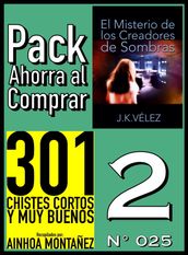 Pack Ahorra al Comprar 2 (Nº 025): El Misterio de los Creadores de Sombras & 301 Chistes Cortos y Muy Buenos