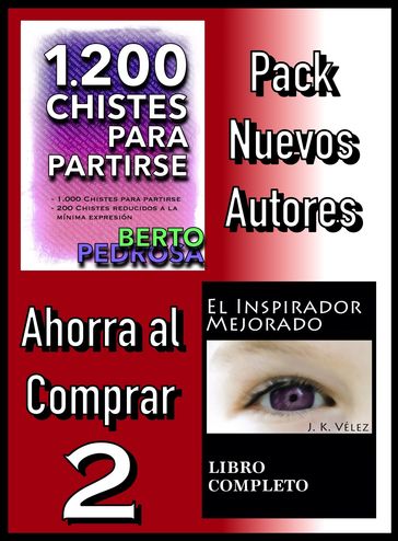 Pack Nuevos Autores Ahorra al Comprar 2: 1200 Chistes para partirse, de Berto Pedrosa & El Inspirador Mejorado, de J. K. Vélez - Berto Pedrosa - J. K. Vélez