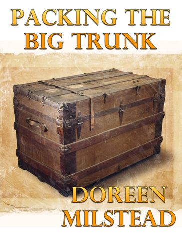 Packing the Big Trunk - Doreen Milstead