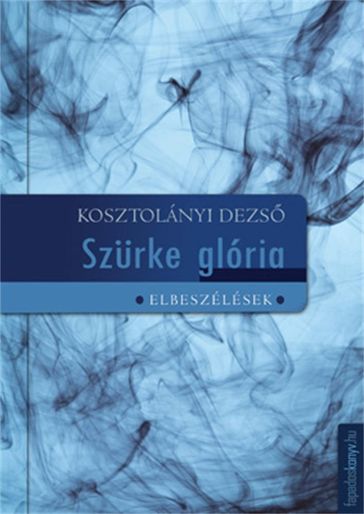 Pacsirta, Szürke glória - Kosztolányi Dezs