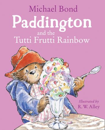 Paddington and the Tutti Frutti Rainbow - Michael Bond