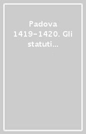 Padova 1419-1420. Gli statuti della fraglia dei notai