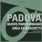 Padova. Nuovo parco urbano area ex boschetti