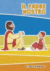 Il Padre nostro. Ediz. illustrata