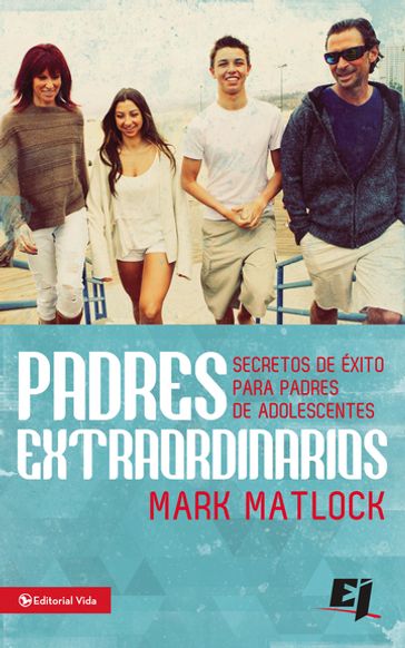 Padres extraordinarios - Mark Matlock