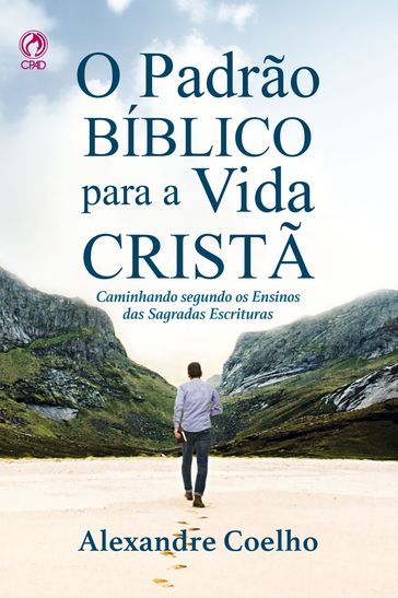 O Padrão Bíblico para a Vida Cristã (Livro de Apoio Jovens) - Alexandre Coelho