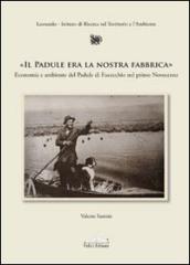 Il Padule era la nostra fabbrica. Economia e ambiente del Padule di Fucecchio nel primo Novecento