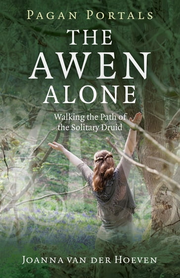 Pagan Portals - The Awen Alone - Joanna van der Hoeven