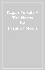 Pagan Portals - The Norns
