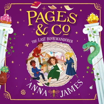 Pages & Co.: The Last Bookwanderer: A thrilling final adventure in the illustrated children's series (Pages & Co., Book 6) - Anna James