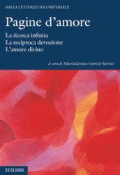 Pagine d amore. La ricerca infinita. La reciproca devozione. L amore divino