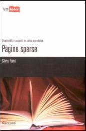 Pagine sperse. Quattordici racconti in salsa agrodolce