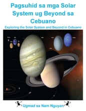 Pagsuhid sa mga Solar System ug Beyond sa Cebuano