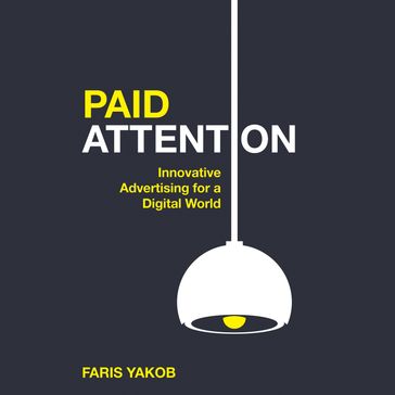 Paid Attention - Faris Yakob