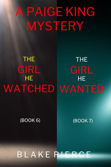 A Paige King FBI Suspense Thriller Bundle: The Girl He Watched (#6) and The Girl He Wanted (#7) - Blake Pierce
