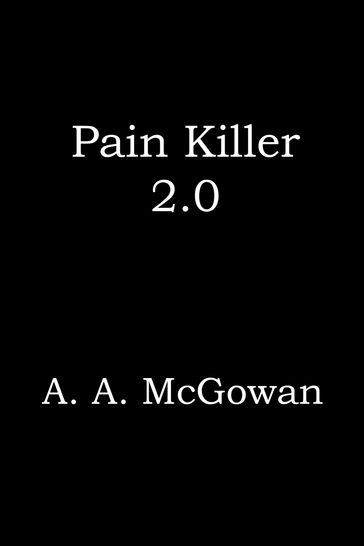 Pain Killer 2.0 - A. A. McGowan